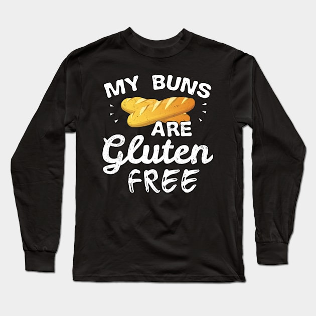 My Buns Are Gluten Free Funny Gluten Free - Gift Gluten Free Funny Baking Bake Chef Cook Cooking Long Sleeve T-Shirt by giftideas